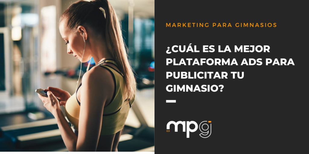 ¿Cuál es la mejor plataforma ADS para publicitar tu gimnasio?